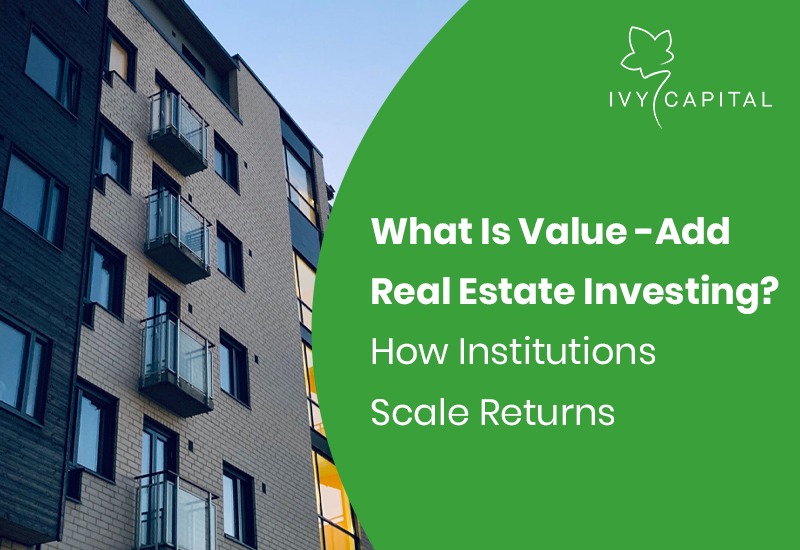 What Is Value-Add Real Estate Investing
