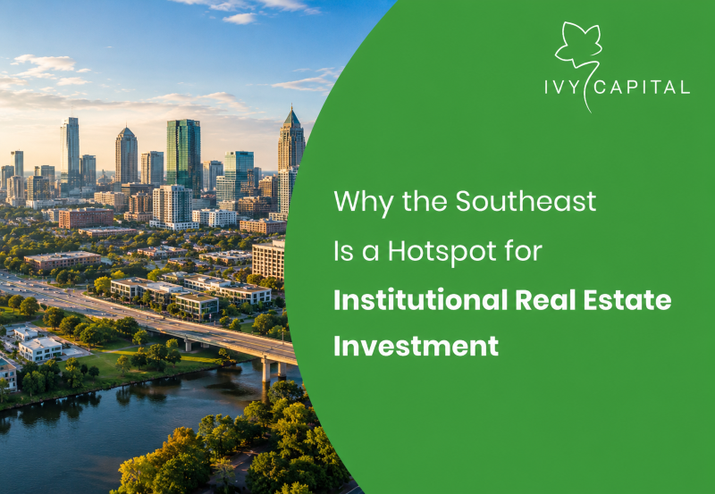 Why the Southeast Is a Hotspot for Institutional Real Estate Investment