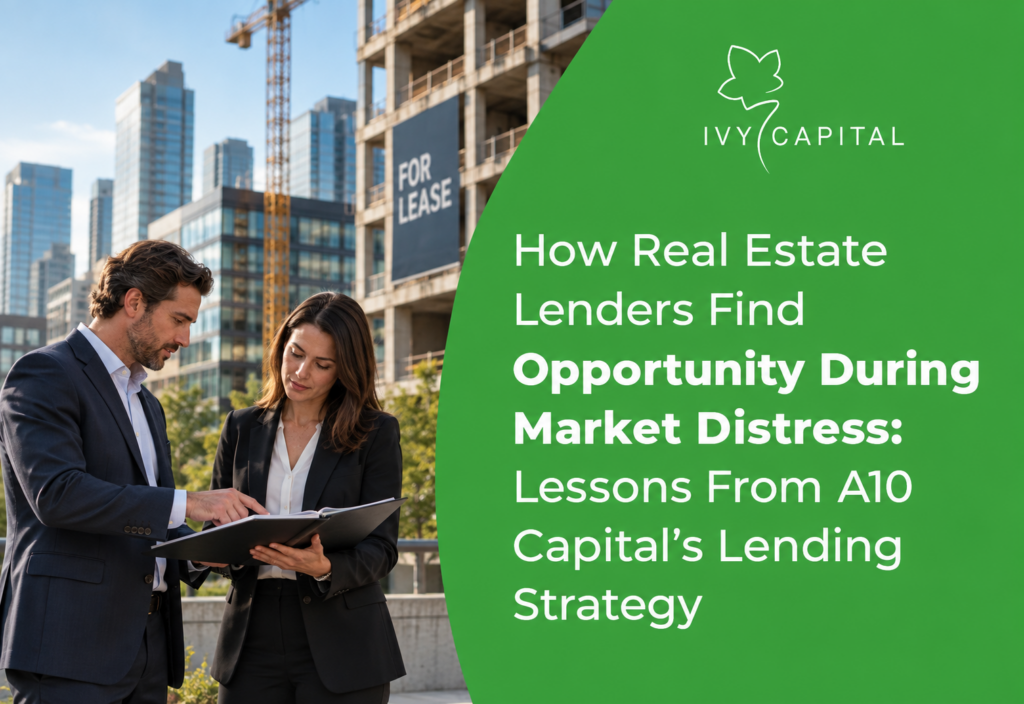 How Real Estate Lenders Find Opportunity During Market Distress