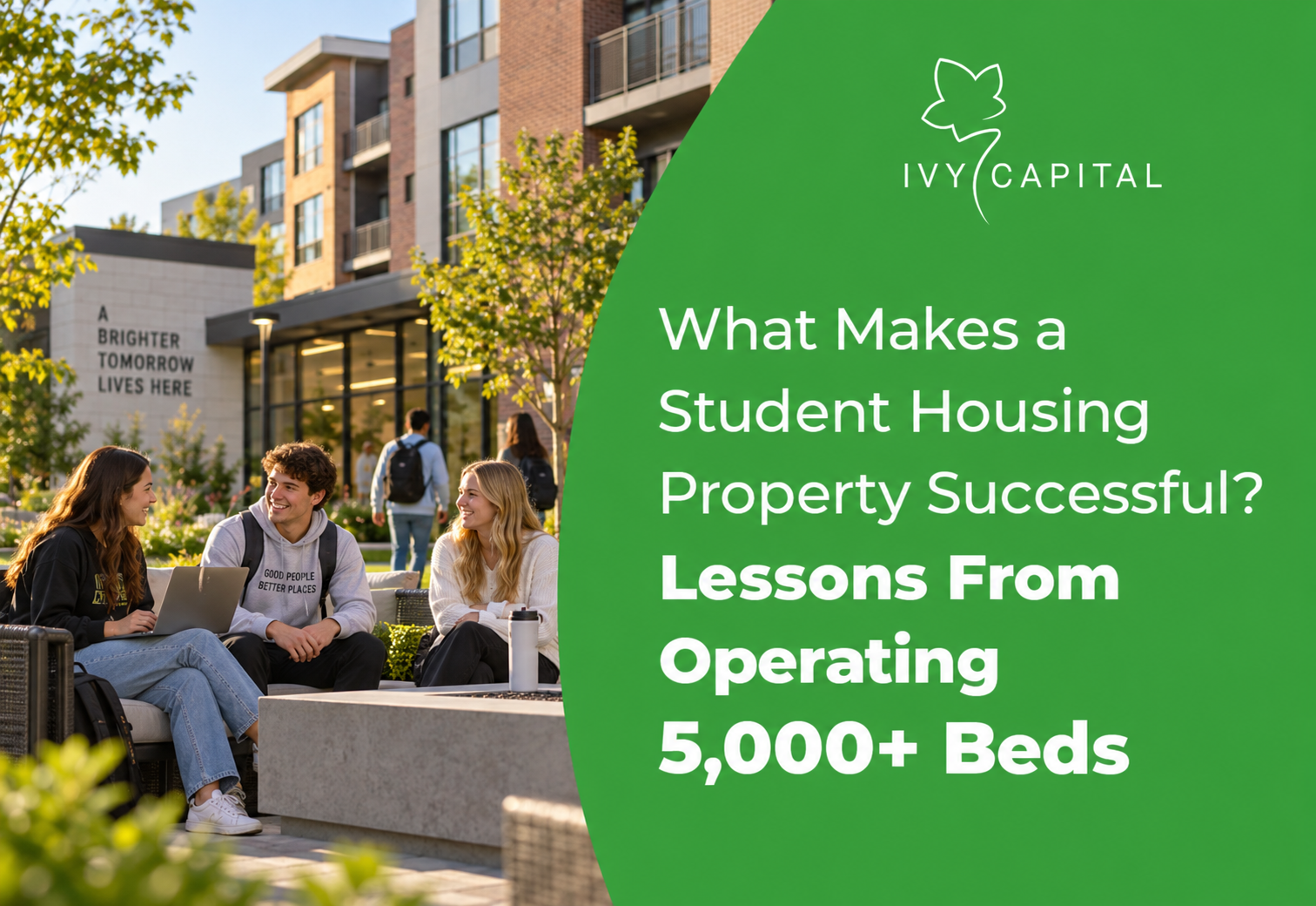 What Makes a Student Housing Property Successful? Lessons From Operating 5,000+ Beds
